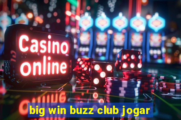 big win buzz club jogar